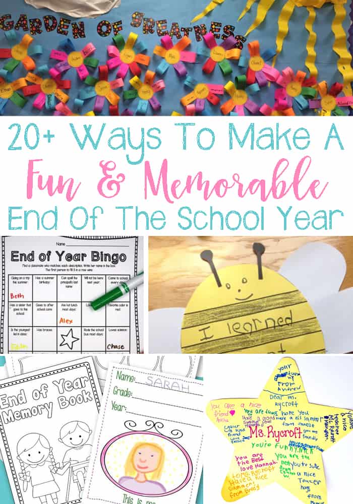 20+ Ways To Have A Fun & Memorable End Of The School Year