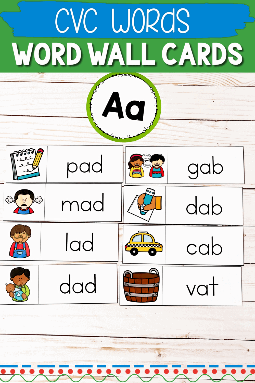 CVC Word Wall Cards for Kindergarten Literacy Centers 11 cvc word wall cards with middle vowel short a: pad, mad, lad, dad, gab, dad, cab, vat