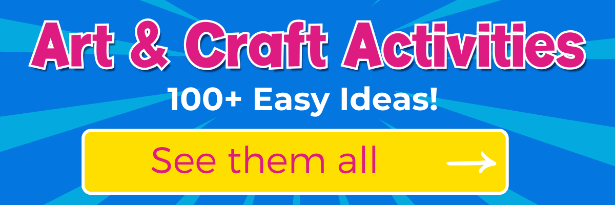 100+ Easy Art and craft activities click to see them all with arrow on button