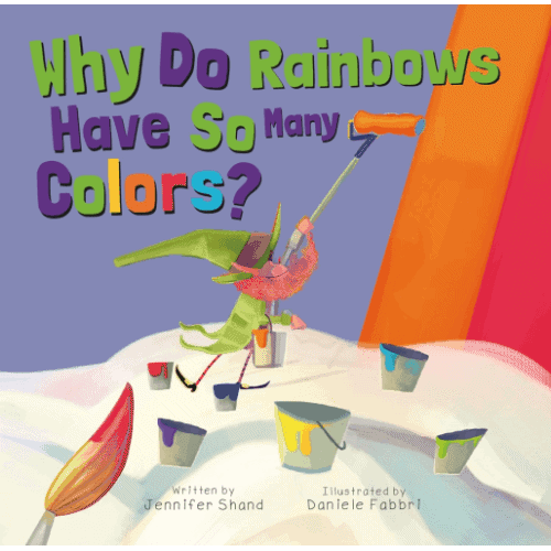 25 Fascinating Children's Books About Rainbows 22 why do rainbows have so many colors children's book about rainbows