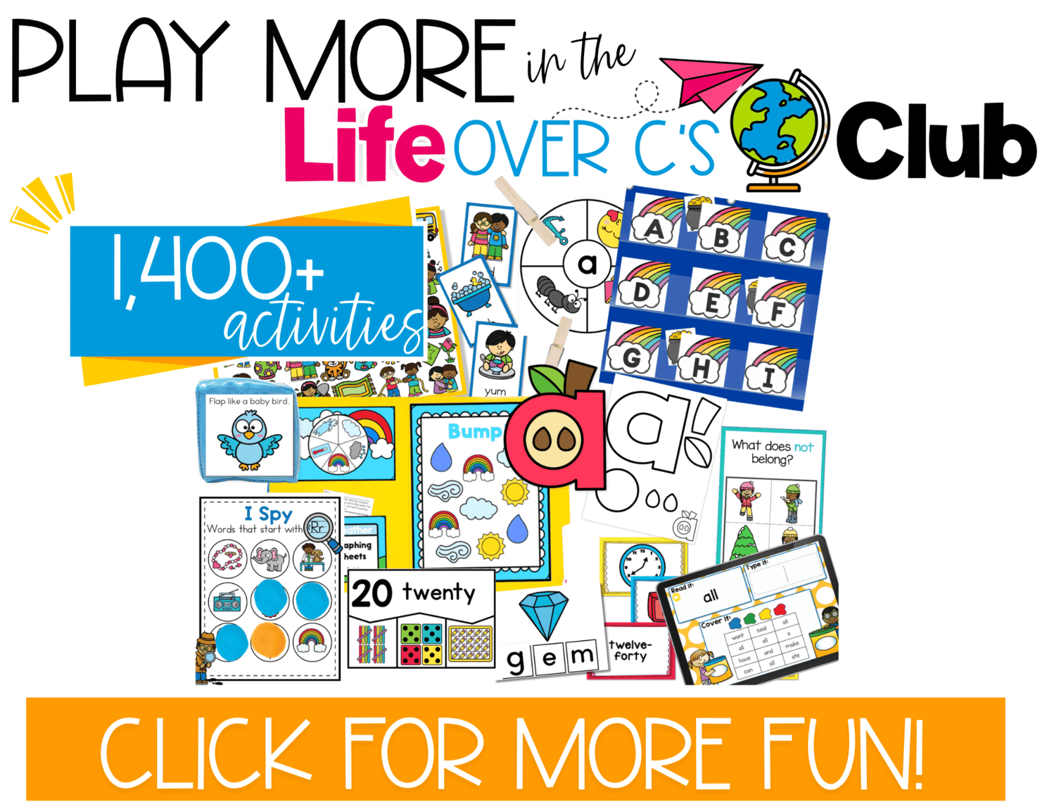 text says 'play more in the life over c's club' with a collage of educational games and activities bottom of the image has an orange button that says 'click for more fun'